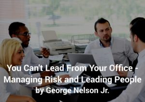 You can't lead from your office - managing risk and leading people in a safe workplace culture